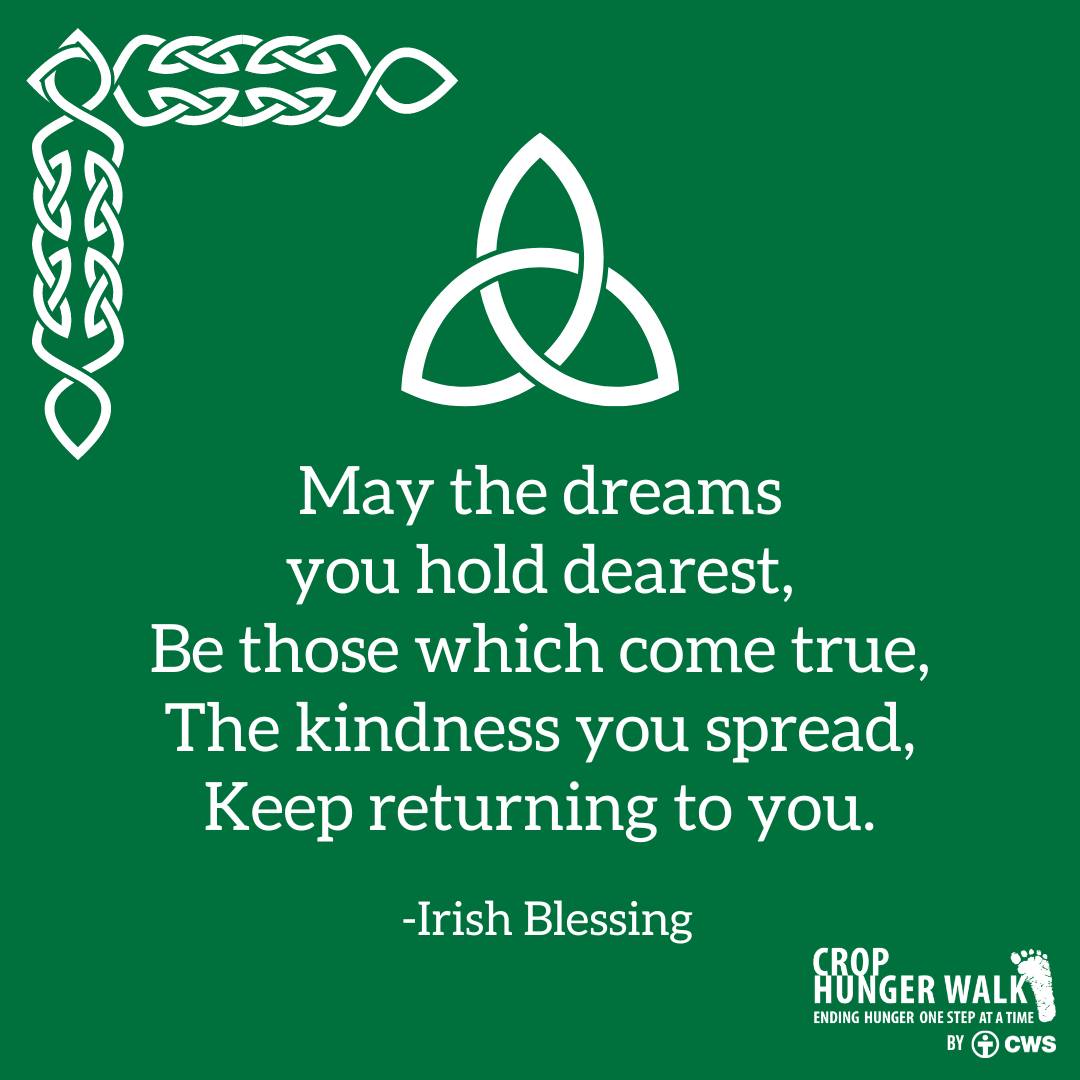 May the dreams you hold dearest, be those which come true, the kindness you spread, keep returning to you -Irish Blessing
